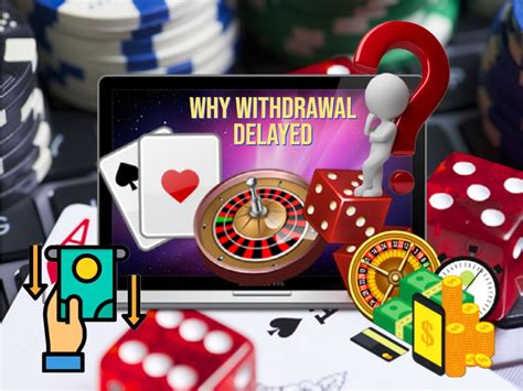 online casinos with delayed withdrawals